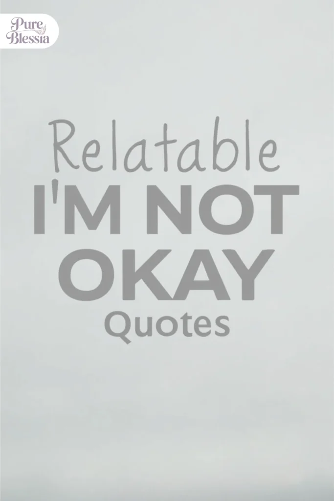 Relatable Im Not Okay Quotes