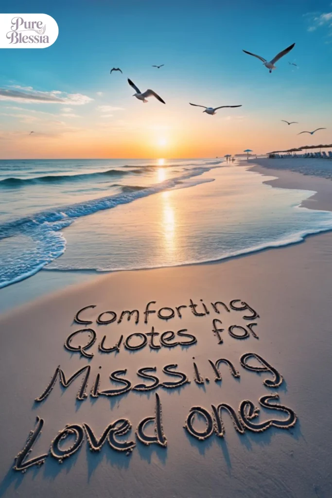 Comforting Quotes for Missing Loved Ones