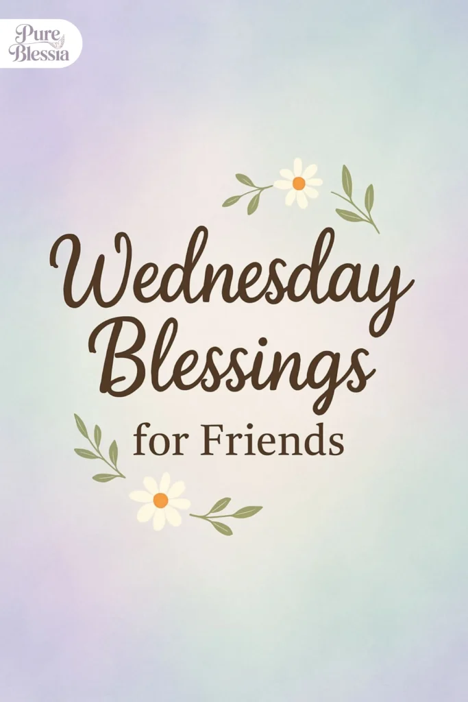 Wednesday Blessings for Friends