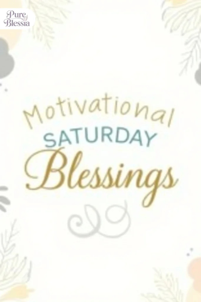 Motivational Saturday Blessings