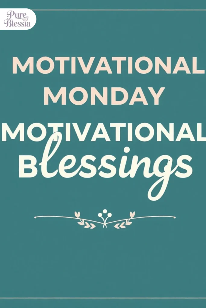 Motivational Monday Blessings