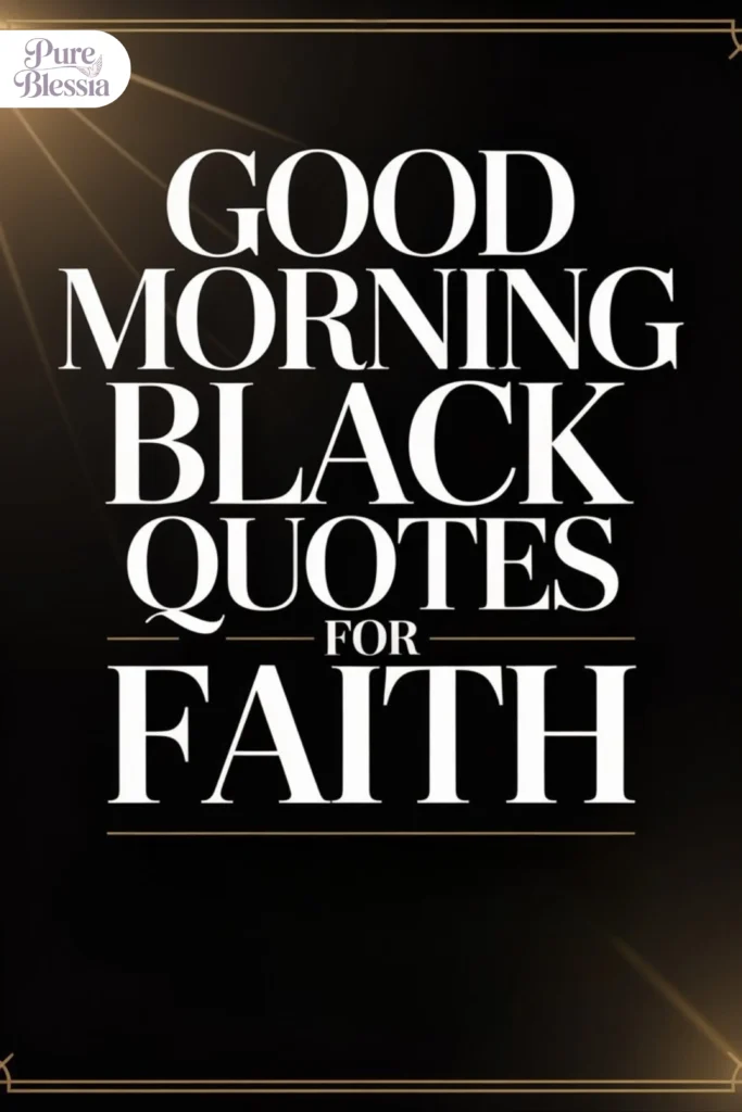 Good Morning Black Quotes for Faith