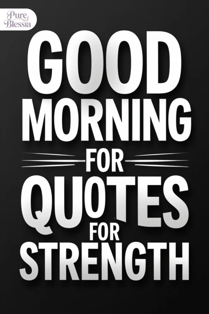 Black Good Morning Quotes for Strength