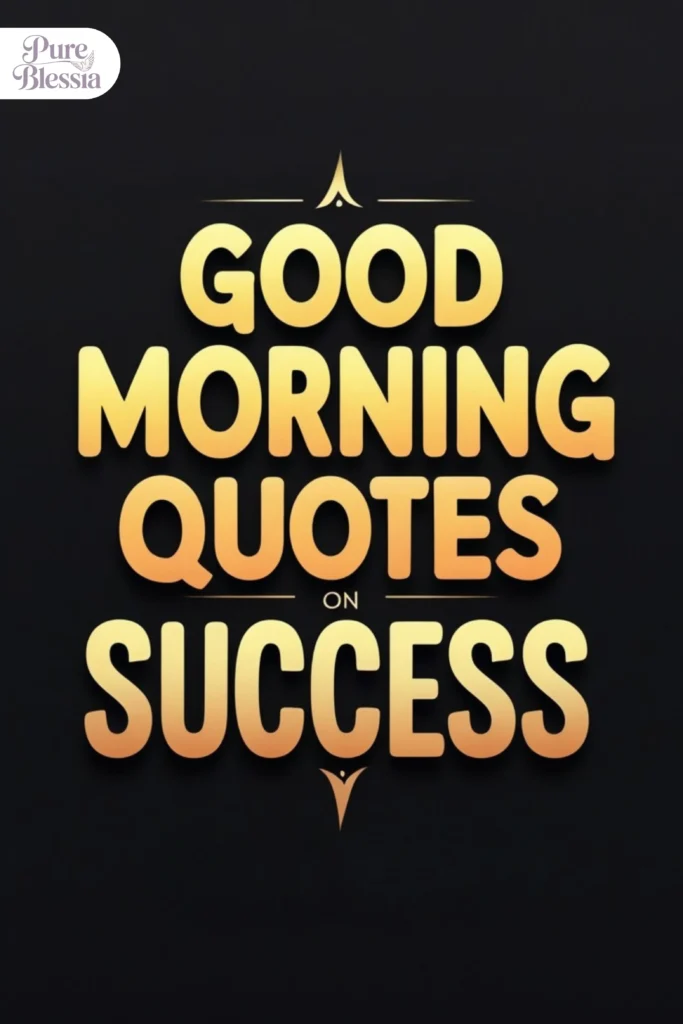 Black Good Morning Quotes on Success