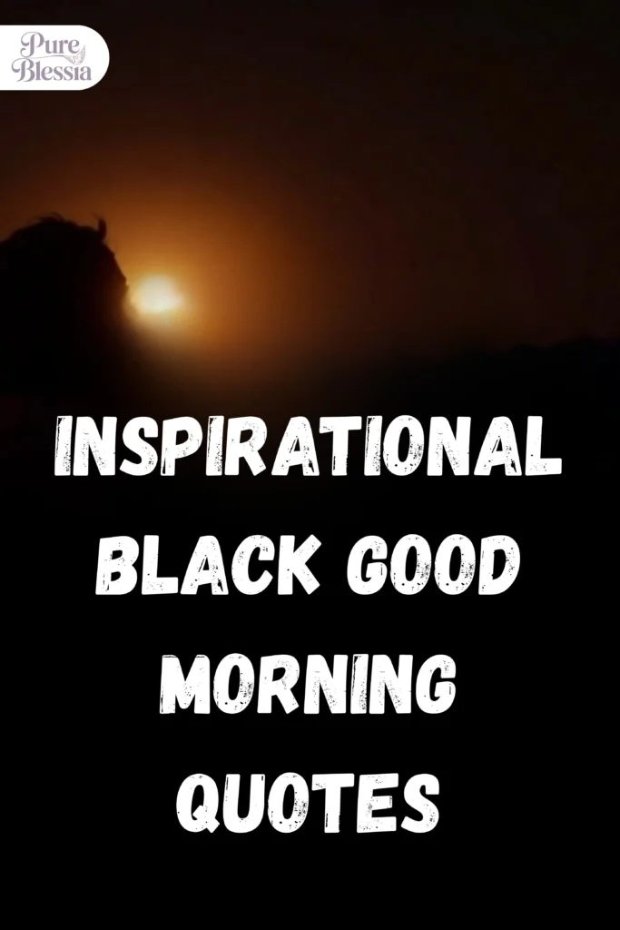 Inspirational Black Good Morning Quotes