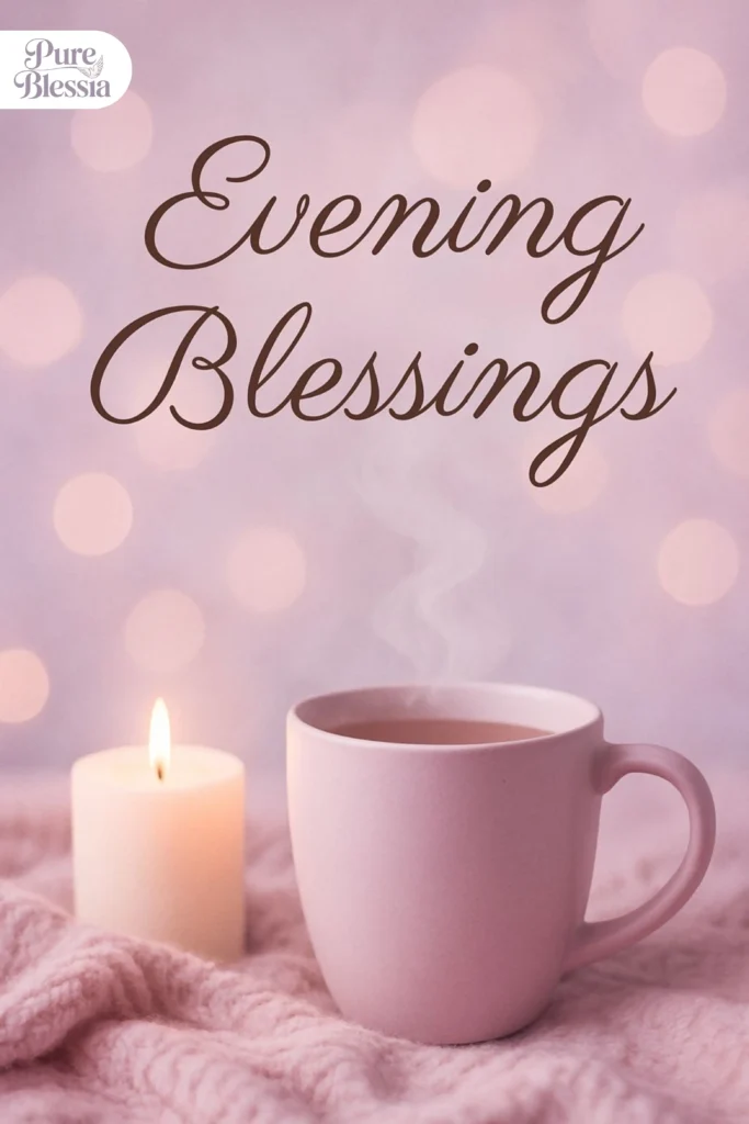 Inspirational Evening Blessings