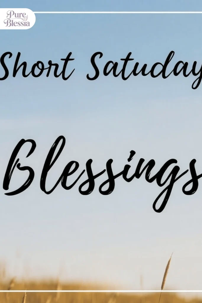 Short Saturday Blessings