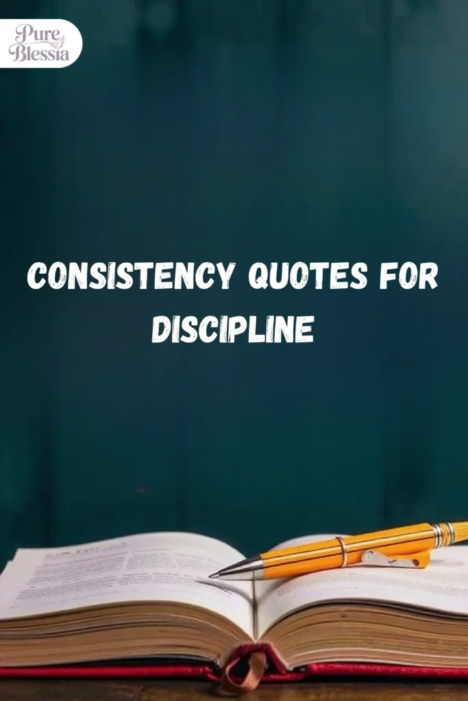 Consistency Quotes for Discipline