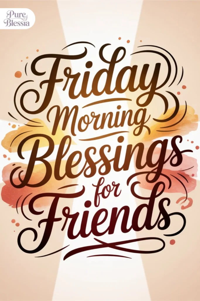 Friday Morning Blessings for Friends