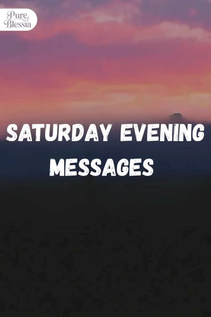 Saturday Evening Messages