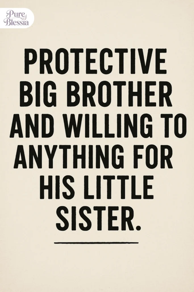 Protective Big Brother Quotes