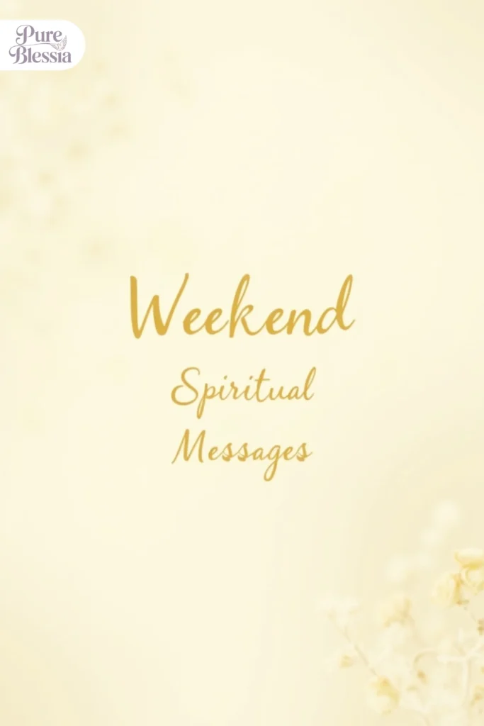 Weekend Spiritual Messages